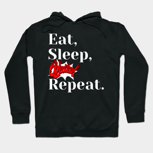 Eat, sleep, objection, repeat Hoodie by (Eu)Daimonia